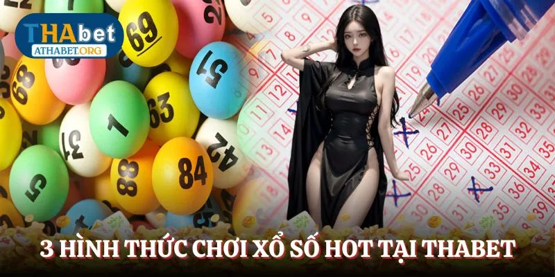3-hinh-thuc-choi-xo-so-hot-tai-thabet