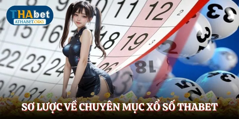 so-luoc-ve-chuyen-muc-xo-so-thabet